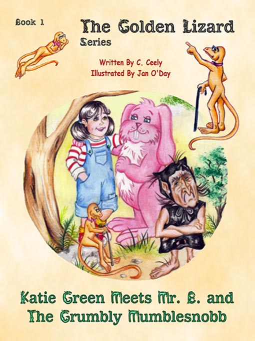 Title details for Katie Green Meets Mr. B. and The Grumbly Mumblesnobb by C. Ceely - Available